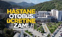 Zonguldak'ta hastane yolu otobüs ücretlerine zam!