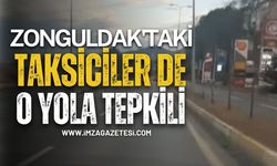 Zonguldak'taki Taksiciler De O Yola Tepkili...