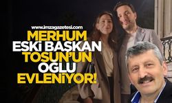 Merhum Eski Başkan Zeki Tosun'un Oğlu Can Tosun Evleniyor...