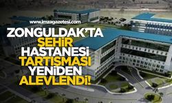 Zonguldak'ta şehir hastanesi tartışmaları yeniden alevlendi!