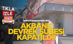 Akbank Devrek Şubesi Kapatıldı!