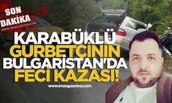 Karabüklü gurbetçinin Bulgaristan'da feci kazası!