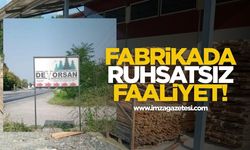 Devorsan Fabrikası’nda Ruhsatsız Faaliyet