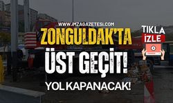 Zonguldak'ta üst geçit! Gece yol trafiğe kapanacak!