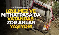 Üzülmez ve Mithatpaşa'da Vatandaş Zor Anlar Yaşıyor!