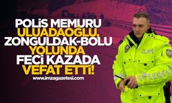 Polis Memuru Uluadaoğlu, Zonguldak-Bolu Yolunda Feci Kazada Vefat Etti!