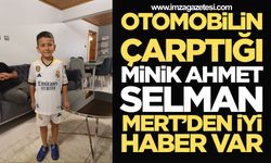 Otomobilin Çarptığı Minik Ahmet Selman Mert'den İyi Haber Var