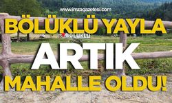 Bölüklü Yayla Artık Mahalle Oldu!