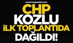 CHP Kozlu İlk Toplantıda Dağıldı!