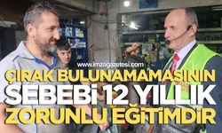 Çırak Bulunamamasının Sebebi 12 Yıllık Zorunlu Eğitimdir