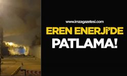 Eren Enerji’de Gece Yarısı Patlama!