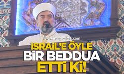 İsrail'e Öyle Bir Beddua Etti ki!
