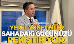 Yerel Yönetimler Sahadaki Gücümüzü Pekiştiriyor!