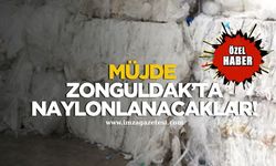 Müjde! Zonguldak’ta naylonlanacaklar!