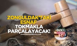 Zonguldak’taki esnaf tokmakla parçalayacak!