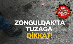 Zonguldak’ta tuzağa dikkat! Biri ölürse sorumlusu kim!