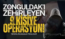 Zonguldak’ı Zehirleyen 9 İsme Operasyon!