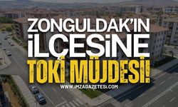 Zonguldak'ın İlçesine TOKİ Müjdesi!