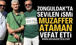 Zonguldak'ın Sevilen İsmi Muzaffer Ataman vefat etti