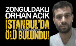 Zonguldaklı Orhan Açık, İstanbul'da Ölü Bulundu!