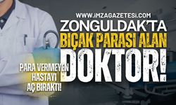 Zonguldak'ta Bıçak Parası Alan Doktor!