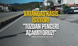 Vatandaştan kasis isteği! “Tırlar Hızla Geçiyor, Tozdan Pencere Açamıyoruz!”