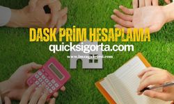 Dask Prim Hesaplama - quicksigorta.com!