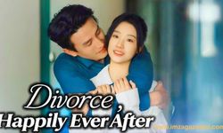 Divorce My Happily Ever After Chinese Drama Türkçe İzle