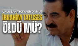 Son Dakika! İbrahim Tatlıses öldü mü?