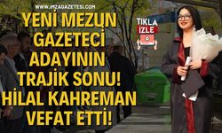 Yeni̇ Mezun Gazeteci̇ Adayının Traji̇k Sonu! Hi̇lal Kahreman Vefat Etti!