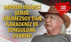 Deprem Bilimci Şener Üşümezsoy'dan Karadeniz ve Zonguldak Uyarisı!