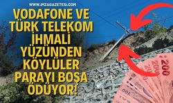 Vodafone ve Türk Telekom İhmali Yüzünden Köylüler Parayı Boşa Ödüyor!