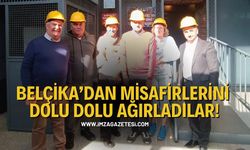 Belçika’dan Misafirlerini Dolu Dolu Ağırladılar!