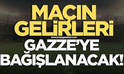 Maçın Gelirleri Gazze'ye Bağışlanacak Filistinli Çocuklar Seromoniye Çıkacak