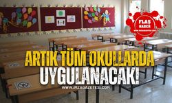 Artık Tüm Okullarda Uygulanacak!