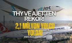 THY ve AJet’ten Rekor! 2,1 Milyon Yolcu!