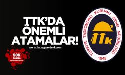 TTK’da Önemli Atamalar!