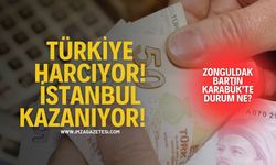 Türkiye Harcıyor, İstanbul Kazanıyor! Zonguldak, Karabük ve Bartın'da durum ne?