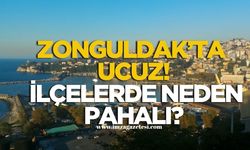 Zonguldak'ta ucuz ilçelerinde pahalı!