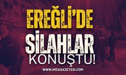 Ereğli'de Silahlar Konuştu!