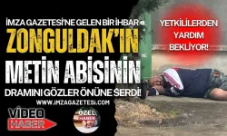 İmza Gazetesi'ne Gelen Bir İhbar "Zonguldak'ın Metin Abisi"nin Dramını Gözler Önüne Serdi!