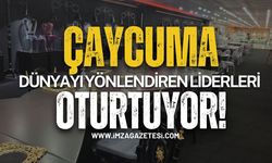 Çaycuma Dünyayı Yönlendiren Liderleri Oturtuyor!