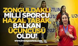 Zonguldaklı Milli Sporcu Hazal Tabak, Balkan Üçüncüsü Oldu!