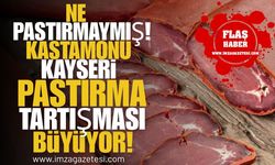 Ne Pastırmaymış! Kastamonu-Kayseri pastırma tartışması büyüyor!