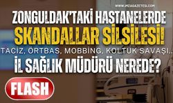 Zonguldak'taki Hastanelerde Skandallar Silsilesi!  Taciz, Örtbas, Mobbing, Koltuk Savaşı... İl Sağlık Müdürü Nerede?