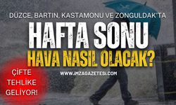 Düzce, Bartın, Kastamonu ve Zonguldak'ta Hafta Sonu Hava Nasıl Olacak? Çifte Tehlike Geliyor!