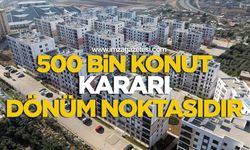 TEDB Başkanı Hakan Akçam: 500 Bin Konut Kararı Dönüm Noktasıdır