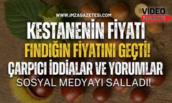 Kestanenin Fiyatı Fındığın Fiyatını Geçti! Çarpıcı İddialar ve Yorumlar Sosyal Medyayı Salladı!