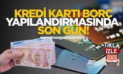 Kredi Kartı Borç Yapılandırmasında Son Gün!