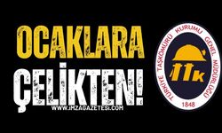 TTK’nın ocaklarına çelikten…!